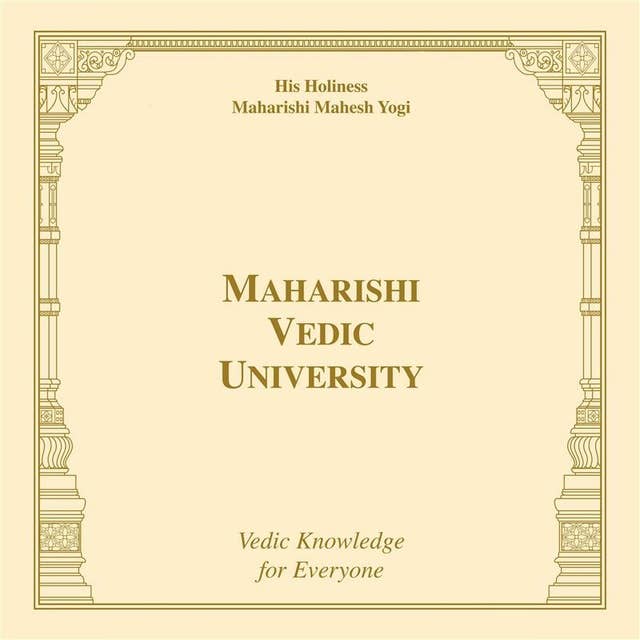 Maharishi Vedic University: Vedic Knowledge for Everyone