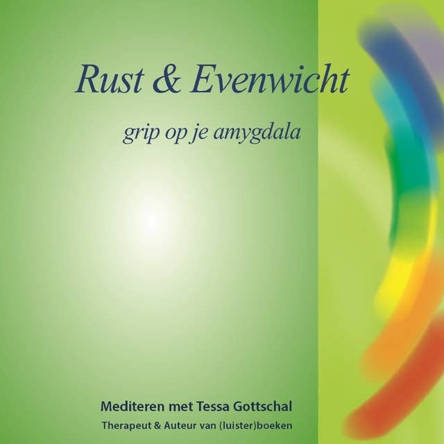Rust en Evenwicht: Grip op je amygdala - Mediteren met Tessa Gottschal