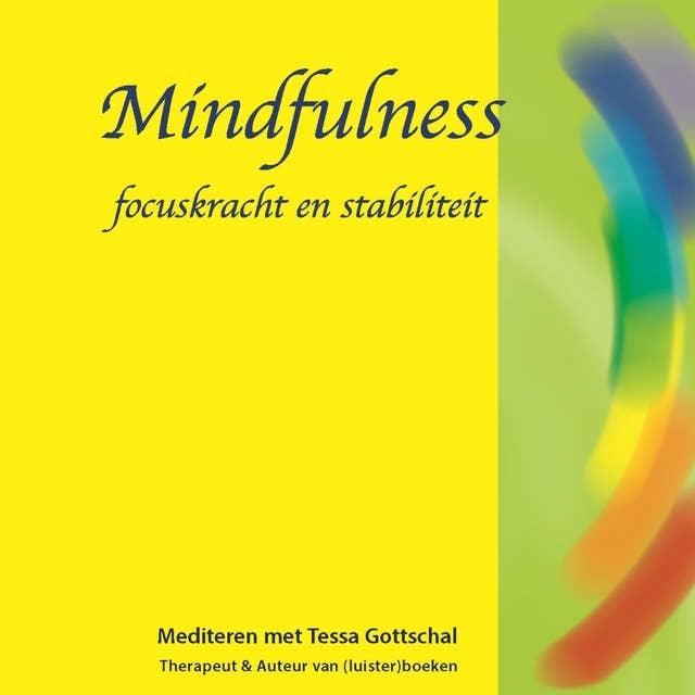 Cover for Mindfulness: Focuskracht en stabiliteit - Mediteren met Tessa Gottschal