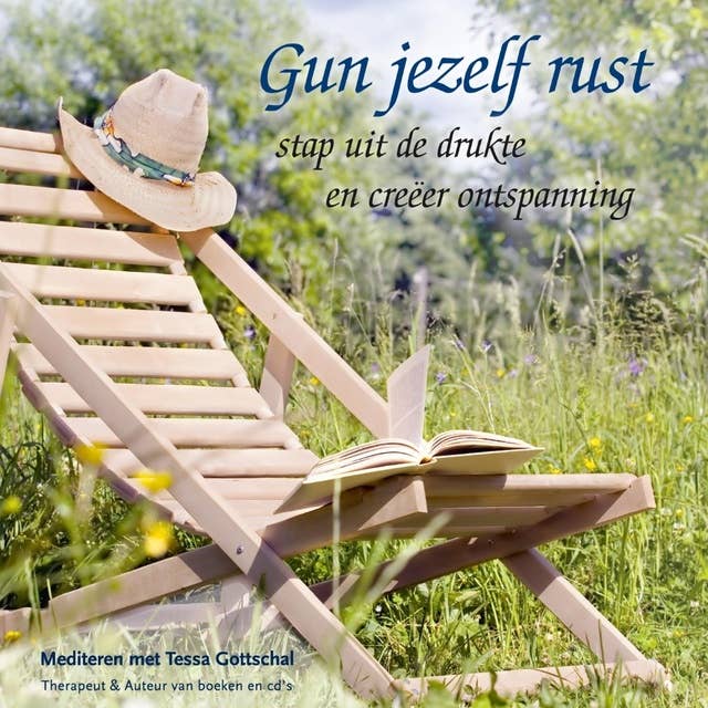 Gun jezelf rust: Stap uit de drukte en creëer ontspanning - Mediteren met Tessa Gottschal