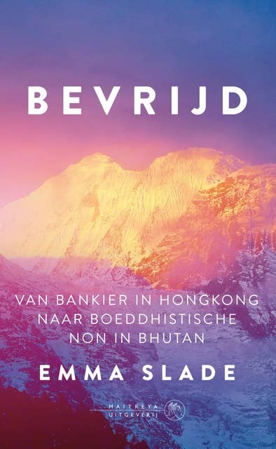 Bevrijd: van bankier in Hongkong naar boeddhistische non in Bhutan