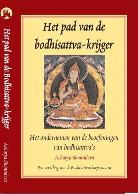 Het pad van de Bodhisattva-krijger: het ondernemen van de beoefeningen van Bodhisattva's