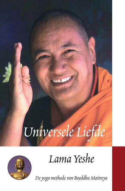 Universele liefde: De Yogamethode van Boeddha Maitreya