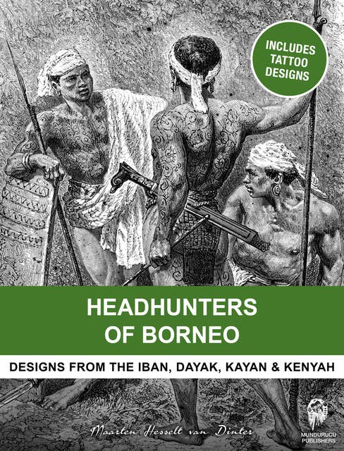 Headhunters of Borneo: Designs from the Iban, Dayak, Kayan & Kenyah