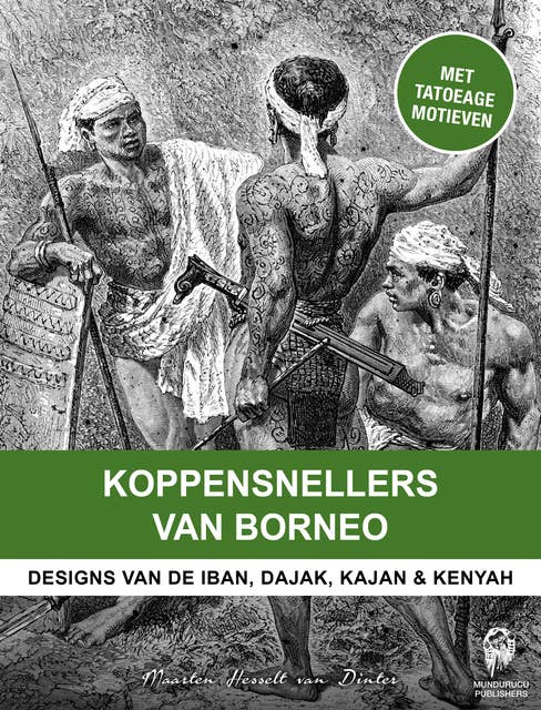 Koppensnellers van Borneo: Designs van de Iban, Dajak, Kajan & Kenyah