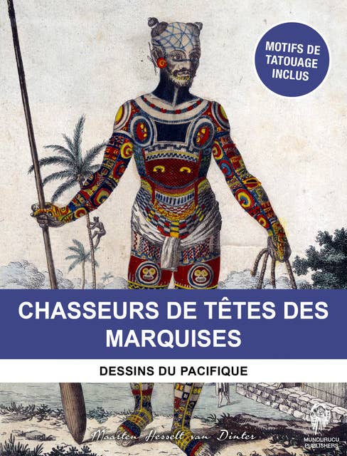 Chasseurs de têtes des Marquises: Dessins du Pacifique