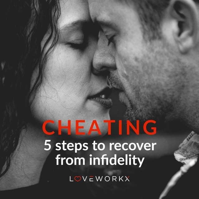 Cheating: 5 steps to recover from infidelity