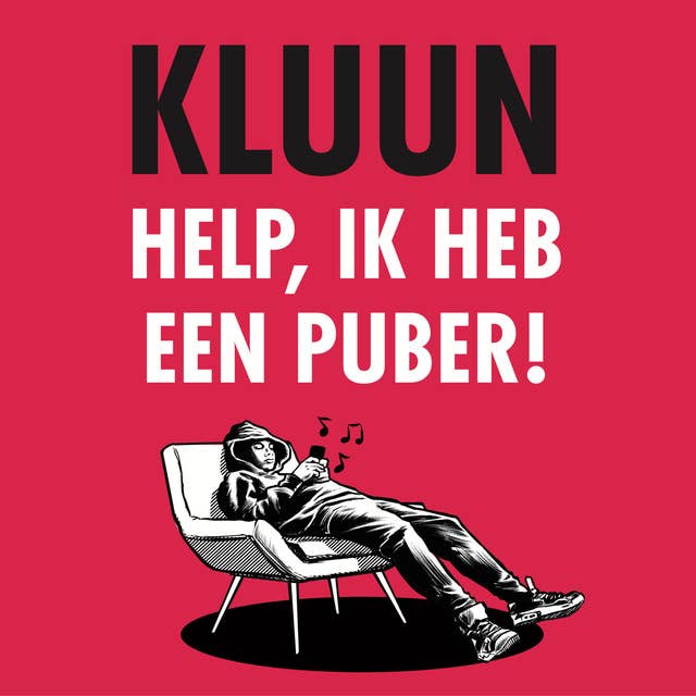 Help, ik heb een puber! by Kluun