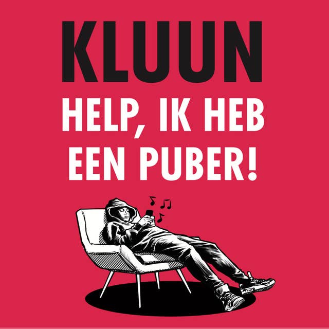 Help, ik heb een puber! by Kluun