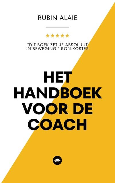 Het handboek voor de coach: essentiële coaching-technieken - alle tips & tools die iedere coach moet kennen