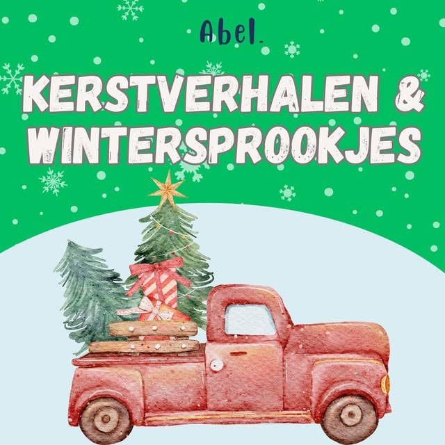 Kerstverhalen en wintersprookjes: Een collectie van korte luisterverhalen voor kinderen