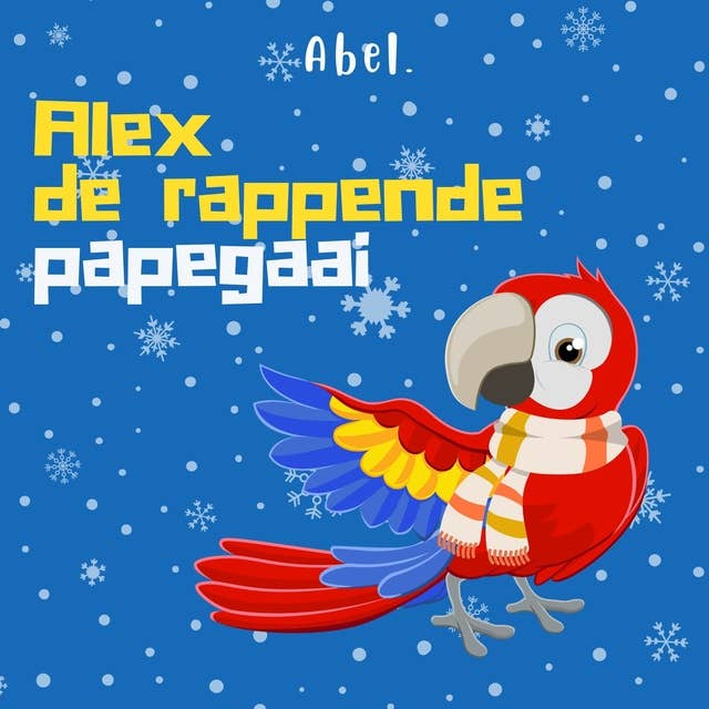 Alex de rappende papegaai - Winterverhalen