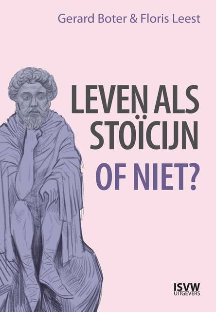 Leven als stoïcijn: Of niet?