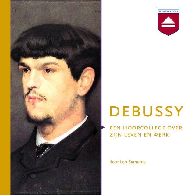 Debussy: Een hoorcollege over zijn leven en werk