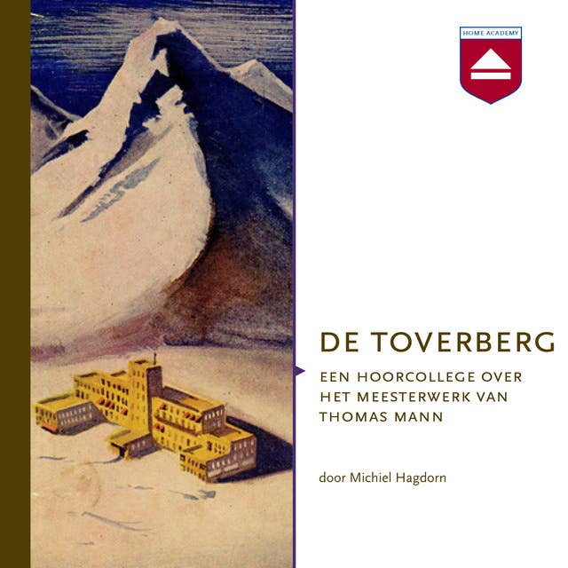 De Toverberg: Een hoorcollege over het meesterwerk van Thomas Mann