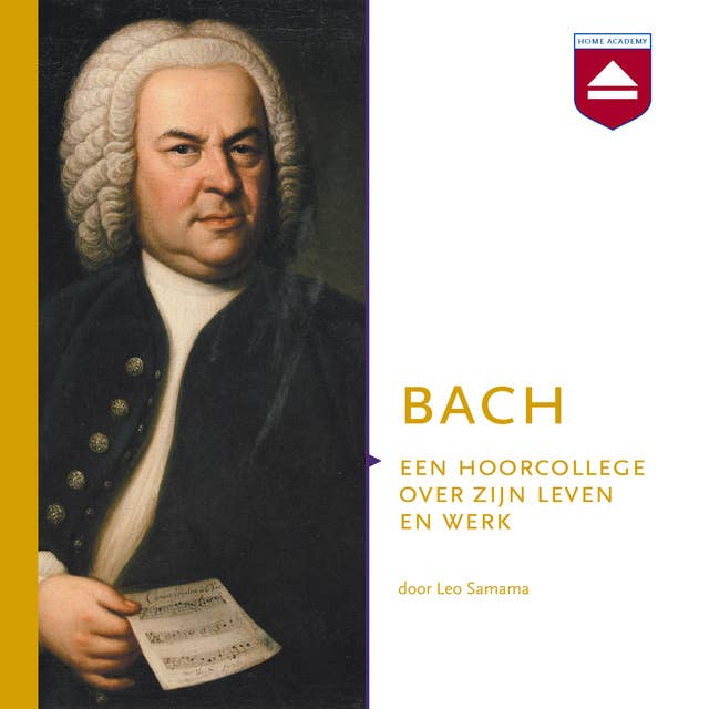 Bach: Een hoorcollege over zijn leven en werk