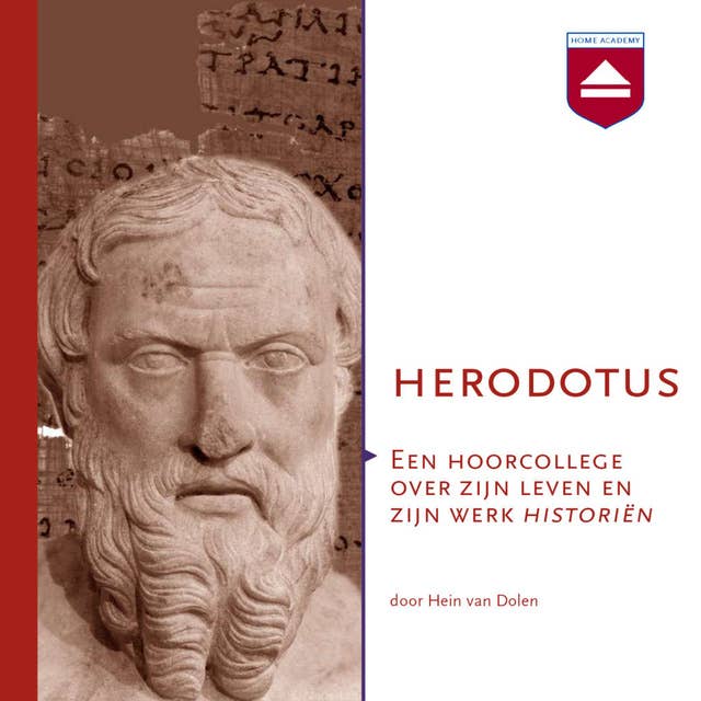 Herodotus: Een hoorcollege over zijn leven en zijn werk Historiën
