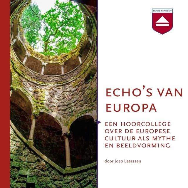Echo's van Europa: Een hoorcollege over de Europese cultuur als mythe en beeldvorming