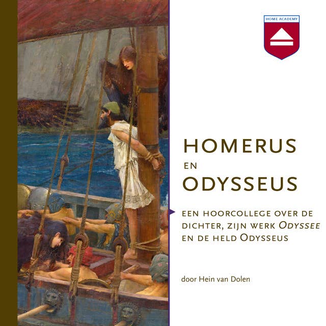 Homerus en Odysseus: Een hoorcollege over de dichter, zijn werk Odyssee en de held Odysseus