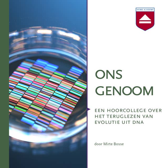 Ons genoom: Een hoorcollege over het teruglezen van evolutie uit DNA