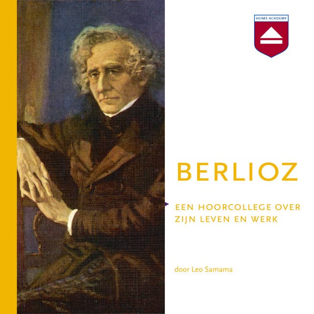 Berlioz: Een hoorcollege over zijn leven en werk