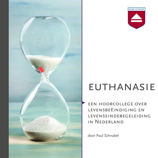 Cover for Euthanasie: Een hoorcollege over levensbeëindiging en levenseindebegeleiding in Nederland