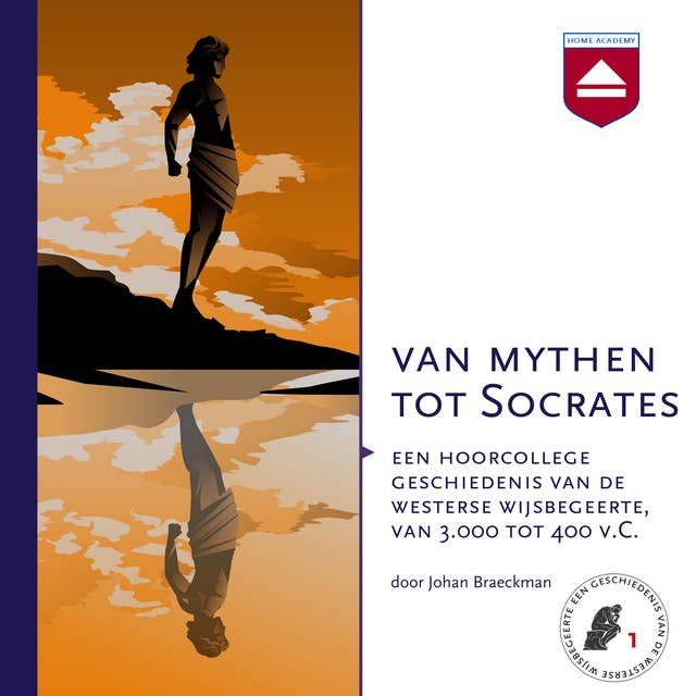 Van mythen tot Socrates: Een hoorcollege geschiedenis van de westerse wijsbegeerte, van 3.000 tot 400 v.C.