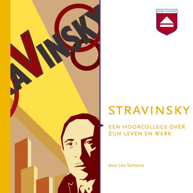 Stravinsky: Een hoorcollege over zijn leven en werk