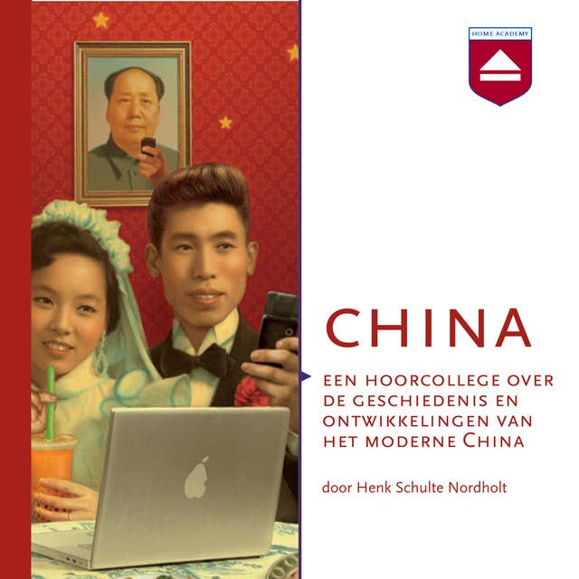 Cover for China: Een hoorcollege over de geschiedenis en ontwikkelingen van het moderne China