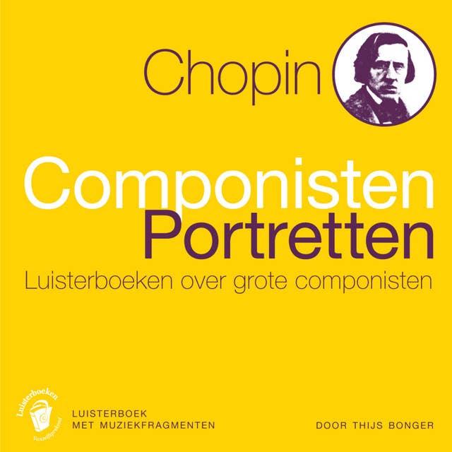 Chopin: Componisten Portretten - Luisterboeken over grote componisten