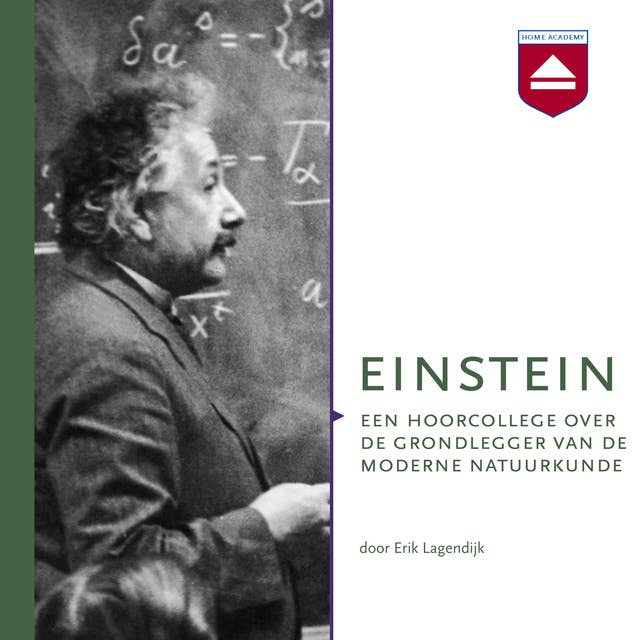 Einstein: Een hoorcollege over de grondlegger van de moderne natuurkunde
