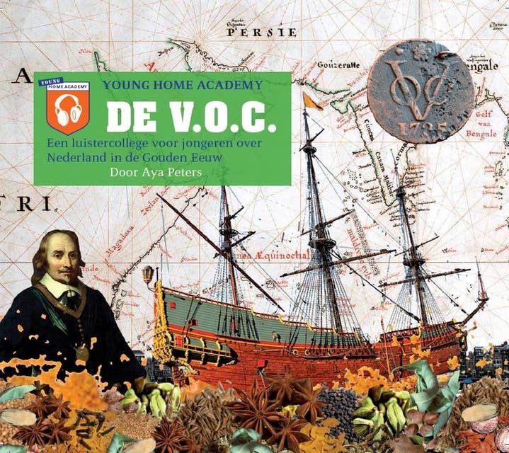 De V.O.C.: Een luistercollege voor jongeren over Nederland in de Gouden Eeuw