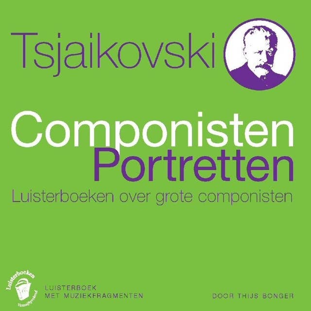 Tsjaikovski: Componisten Portretten - Luisterboeken over grote componisten