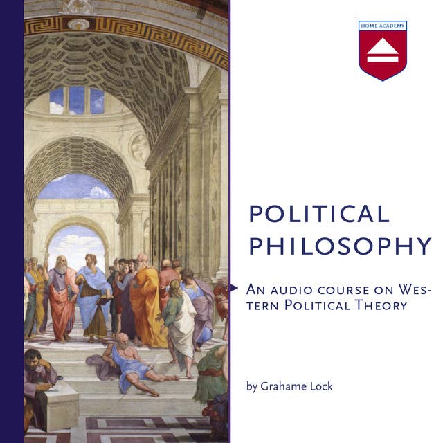 Political Philosophy: An audio course on Western Political Theory