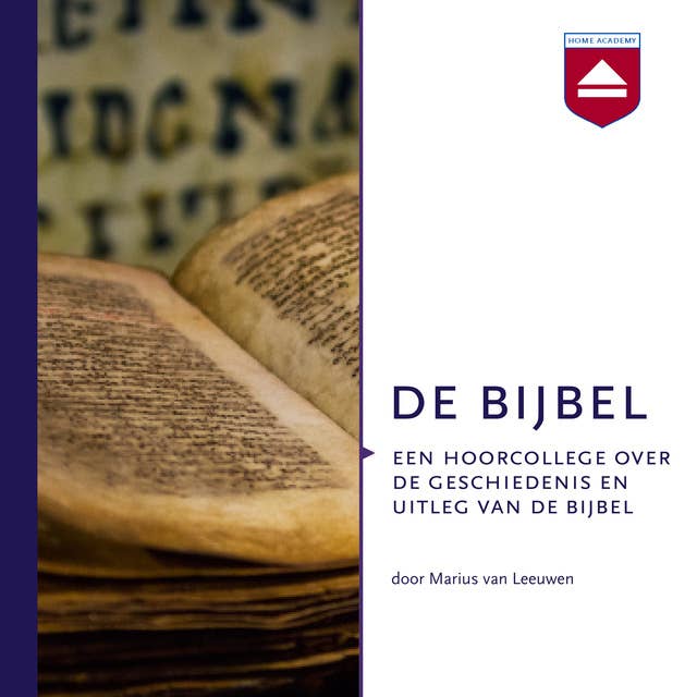 De Bijbel: Een hoorcollege over de geschiedenis en uitleg van de bijbel