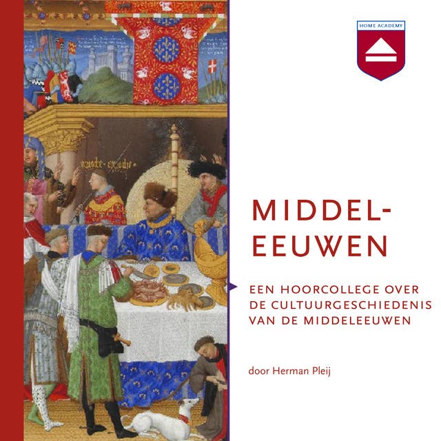 Middeleeuwen: Een hoorcollege over de cultuurgeschiedenis van de Middeleeuwen