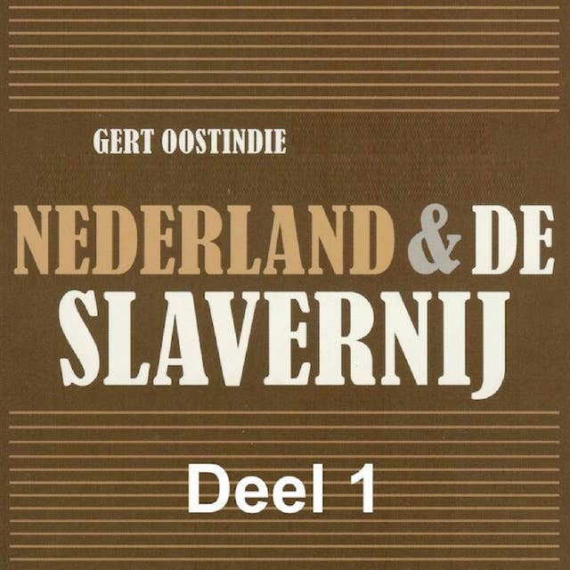 Nederland & de slavernij 1: 250 jaar Nederlandse Slavenij