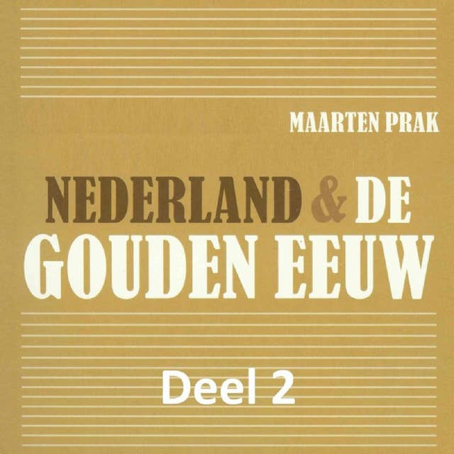 Nederland & de Gouden Eeuw 2: De periode van de grote economische groei