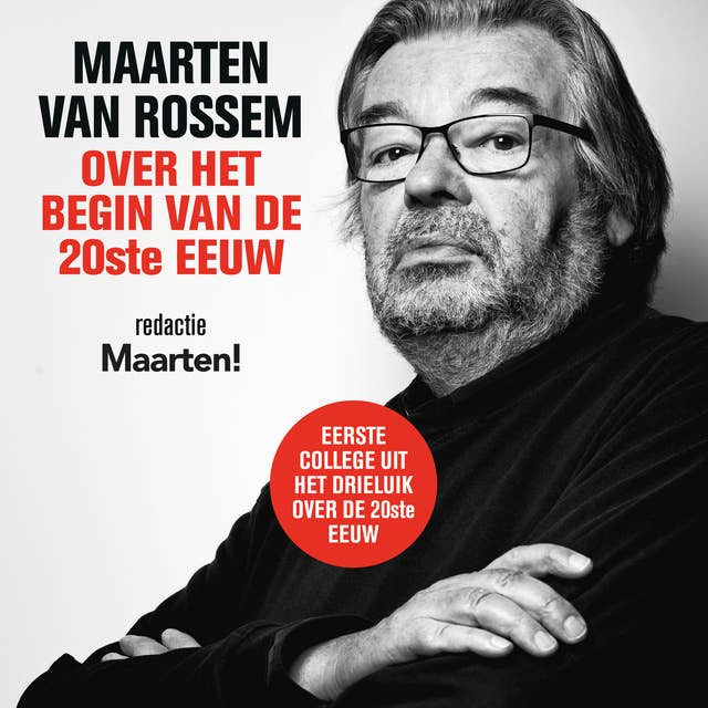 Maarten van Rossem over het begin van de twintigste eeuw: Eerste college uit het drieluik over de 20ste eeuw
