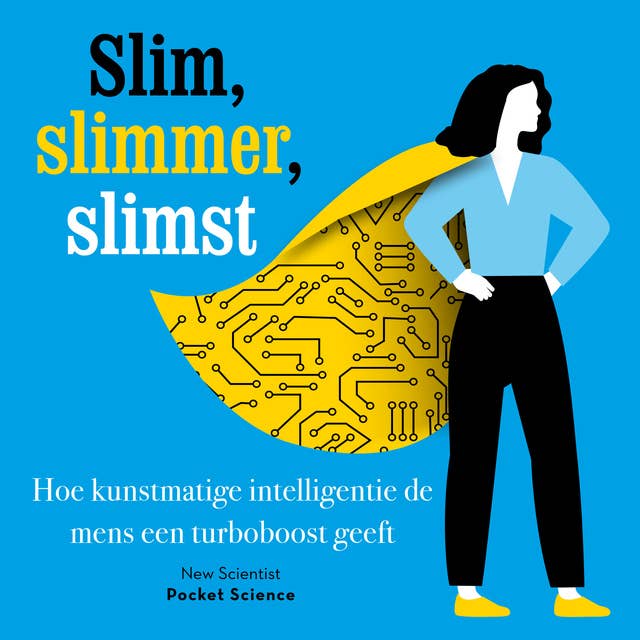 Slim, slimmer, slimst: Hoe kunstmatige intelligentie de mens een turboboost geeft