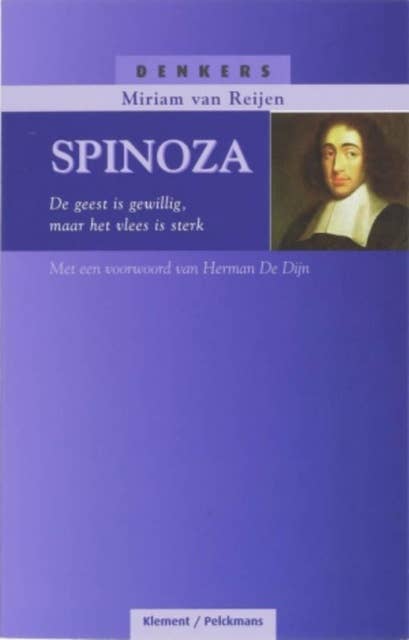 Spinoza: De geest is gewillig, maar het vlees is sterk