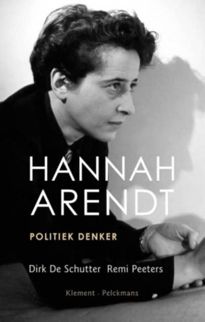 Hannah Arendt: Politiek denker