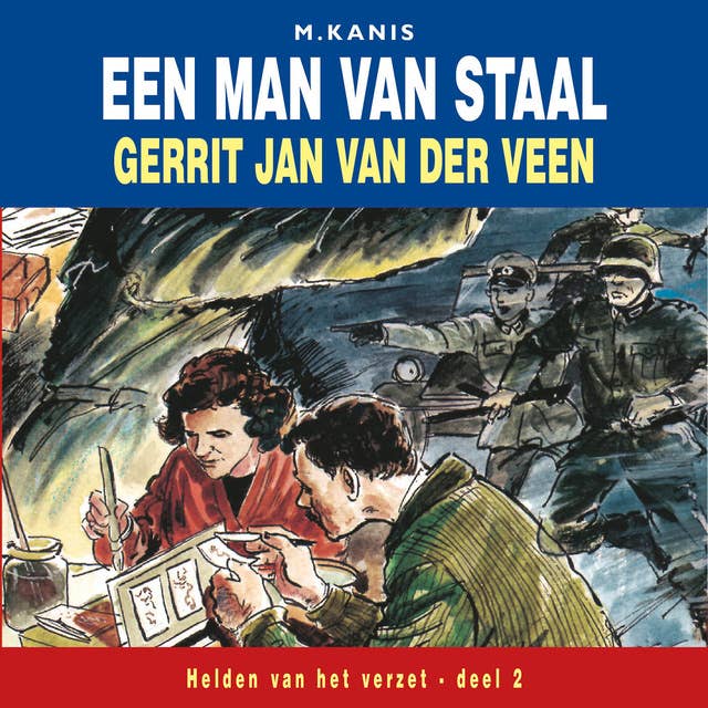 Een man van staal: Gerrit Jan van der Veen