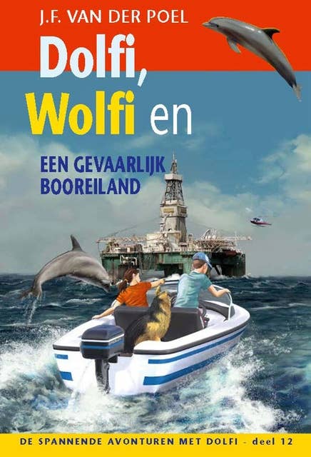 Dolfi, Wolfi en een gevaarlijk booreiland
