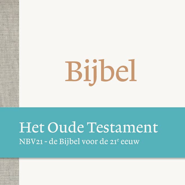 De Bijbel NBV21 - Het Oude Testament: de Bijbel voor de 21e eeuw