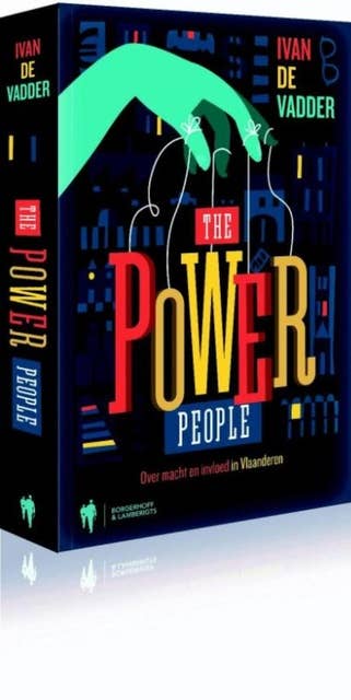 The power people: de machtigste en invloedrijkste mensen van Vlaanderen