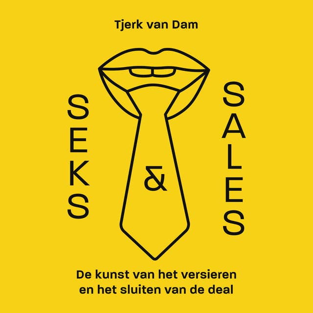 Seks en Sales: De kunst van het versieren en het sluiten van de deal 