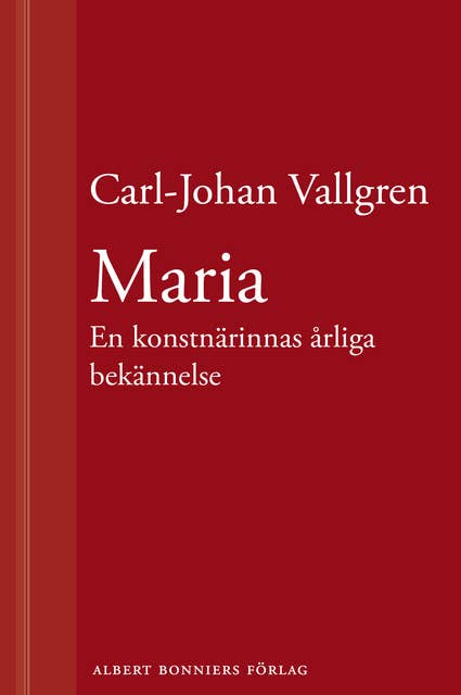 Cover for Maria : En konstnärinnas årliga bekännelse : En novell ur Längta bort