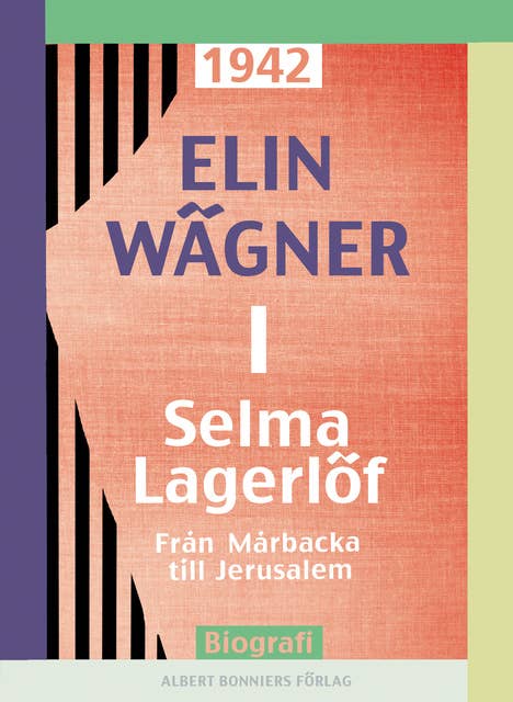 Selma Lagerlöf. 1, Från Mårbacka till Jerusalem