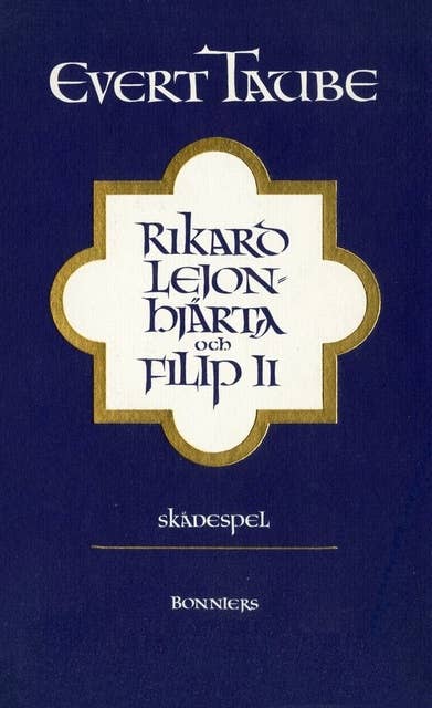 Rikard Lejonhjärta och Filip II : skådespel i tre akter med prolog och epilog